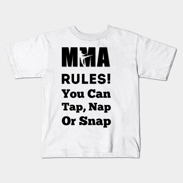 In UFC & MMA We Say Tap Nap or Snap Kids T-Shirt by FirstTees